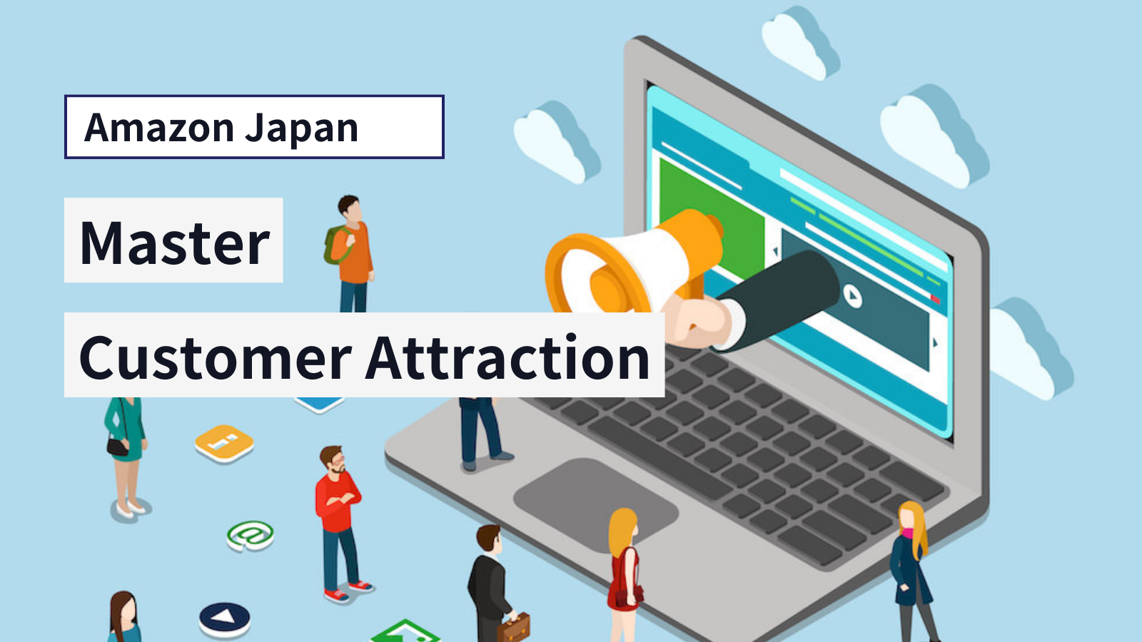 Boost Your Amazon Japan Business Master Customer Attraction Now